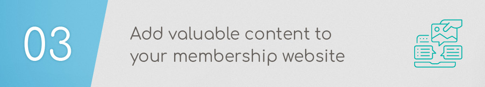 Valuable content and tools are critical components of a great membership website.
